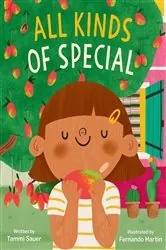 Book cover of All Kinds of Special by Tammi Sauer