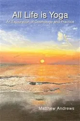 Book cover of All Life Is Yoga (2nd ed.) by Unknown