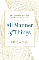 Book cover of All Manner of Things by Jeffrey A. Vogel
