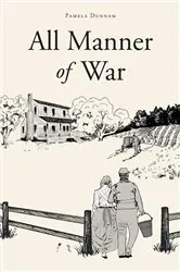 Book cover of All Manner of War by Pamela Dunnam