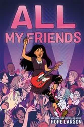 Book cover of All My Friends by Hope Larson