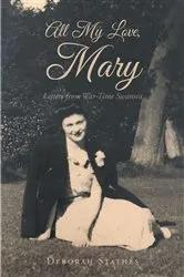 Book cover of All My Love, Mary by Deborah Stathes