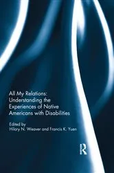 Book cover of All My Relations: Understanding the Experiences of Native Americans with Disabilities by Hilary Weaver