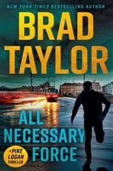 Book cover of All Necessary Force by Brad Taylor