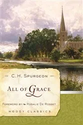 Book cover of All Of Grace (2nd ed.) by C H Spurgeon