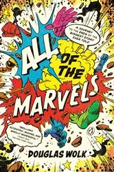 Book cover of All of the Marvels by Douglas Wolk