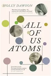 Book cover of All of Us Atoms by Holly Dawson