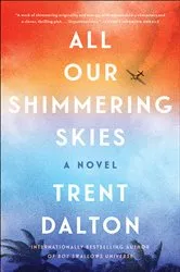 Book cover of All Our Shimmering Skies by Trent Dalton