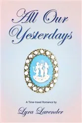 Book cover of All Our Yesterdays by Joel H. Morris