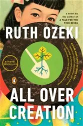 Book cover of All Over Creation by Ruth Ozeki