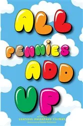 Book cover of All Pennies Add Up by Starlett Patterson-Tillman