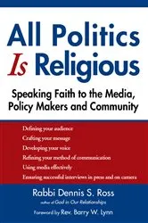 Book cover of All Politics Is Religious by Rabbi Dennis S. Ross