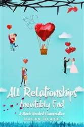 Book cover of All Relationships Inevitably End by Nolan Blake
