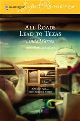 Book cover of All Roads Lead to Texas by Linda Warren