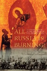 Book cover of All Russia Is Burning! by Cathy A. Frierson