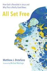Book cover of All Set Free by Matthew J. Distefano