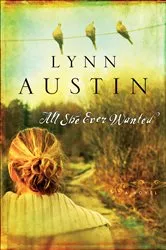 Book cover of All She Ever Wanted by Lynn Austin