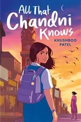 Book cover of All That Chandni Knows by Khushboo Patel