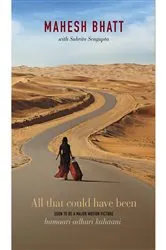 Book cover of All That Could Have Been by Mahesh Bhatt