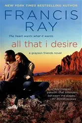 Book cover of All That I Desire by Francis Ray