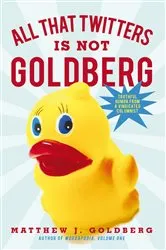Book cover of All That Twitters Is Not Goldberg by Matthew J. Goldberg