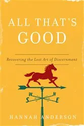 Book cover of All That's Good by Hannah Anderson