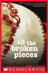 Book cover of All the Broken Pieces by Ann E. Burg