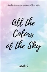 Book cover of All the Colors of the Sky by Malak