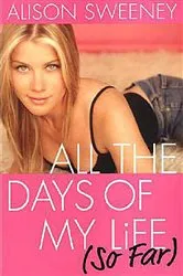 Book cover of All The Days Of My Life (so Far) by Alison Sweeney