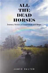 Book cover of All the Dead Horses by James Dalton