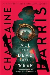 Book cover of All the Dead Shall Weep by Charlaine Harris