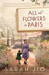 Book cover of All the Flowers in Paris by Sarah Jio