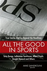 Book cover of All the Good in Sports by Mike Sandrolini