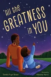 Book cover of All the Greatness in You by Tameka Fryer Brown