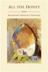 Book cover of All the Honey by Trommer Rosemerry Wahtola