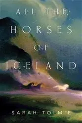 Book cover of All the Horses of Iceland by Sarah Tolmie