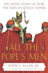 Book cover of All the Pope's Men by John L. Allen