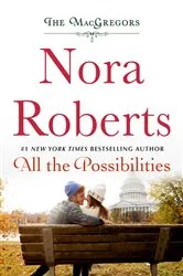 Book cover of All the Possibilities by Nora Roberts