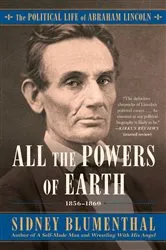 Book cover of All the Powers of Earth by Sidney Blumenthal