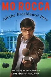 Book cover of All the Presidents' Pets by Mo Rocca