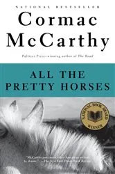 Book cover of All the Pretty Horses by Cormac McCarthy