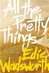 Book cover of All the Pretty Things by Edie Wadsworth