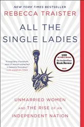 Book cover of All the Single Ladies by Rebecca Traister