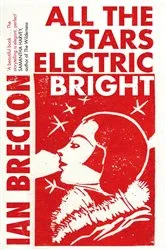 Book cover of All the Stars Electric Bright by Unknown