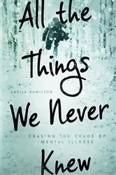 Book cover of All the Things We Never Knew by Sheila Hamilton