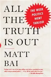 Book cover of All the Truth Is Out by Matt Bai