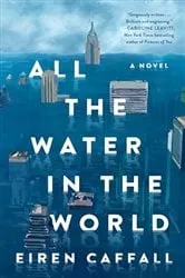 Book cover of All the Water in the World by Eiren Caffall