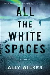 Book cover of All the White Spaces by Ally Wilkes