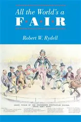 Book cover of All the World's a Fair by Robert W. Rydell