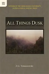 Book cover of All Things Dusk by Z. G. Tomaszewski